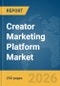 Creator Marketing Platform Market Report 2026 - Product Thumbnail Image