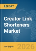 Creator Link Shorteners Market Report 2026- Product Image