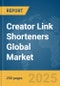 Creator Link Shorteners Global Market Report 2025 - Product Thumbnail Image