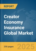 Creator Economy Insurance Global Market Report 2025- Product Image