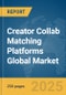 Creator Collab Matching Platforms Global Market Report 2025 - Product Thumbnail Image