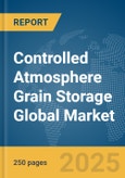 Controlled Atmosphere Grain Storage Global Market Report 2025- Product Image