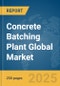 Concrete Batching Plant Global Market Report 2025 - Product Thumbnail Image