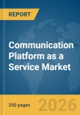 Communication Platform as a Service (CPaaS) Market Report 2026- Product Image