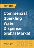 Commercial Sparkling Water Dispenser Global Market Report 2025- Product Image