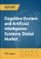 Cognitive System and Artificial Intelligence (AI) Systems Global Market Report 2025 - Product Thumbnail Image