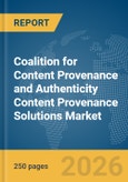 Coalition for Content Provenance and Authenticity (C2PA) Content Provenance Solutions Market Report 2026- Product Image