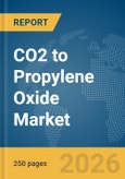 CO2 to Propylene Oxide Market Report 2026- Product Image
