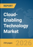 Cloud-Enabling Technology Market Report 2026- Product Image