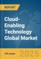 Cloud-Enabling Technology Global Market Report 2025 - Product Thumbnail Image