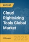 Cloud Rightsizing Tools Global Market Report 2025 - Product Thumbnail Image