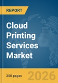 Cloud Printing Services Market Report 2026- Product Image