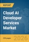 Cloud AI Developer Services Market Report 2026 - Product Thumbnail Image