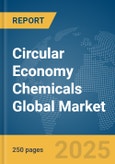Circular Economy Chemicals Global Market Report 2025- Product Image