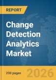 Change Detection Analytics Market Report 2026- Product Image