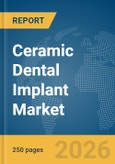 Ceramic Dental Implant Market Report 2026- Product Image