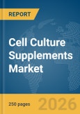 Cell Culture Supplements Market Report 2026- Product Image