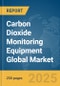 Carbon Dioxide Monitoring Equipment Global Market Report 2025 - Product Image