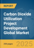 Carbon Dioxide (CO2) Utilization Project Development Global Market Report 2025- Product Image