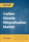 Carbon Dioxide (CO2) Mineralization Market Report 2026 - Product Thumbnail Image