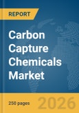 Carbon Capture Chemicals Market Report 2026- Product Image