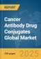Cancer Antibody Drug Conjugates Global Market Report 2025 - Product Thumbnail Image