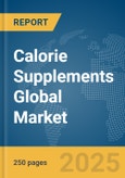 Calorie Supplements Global Market Report 2025- Product Image