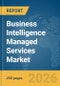 Business Intelligence Managed Services Market Report 2026 - Product Thumbnail Image