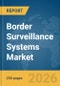 Border Surveillance Systems Market Report 2026 - Product Thumbnail Image