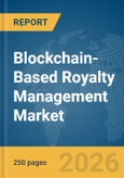 Blockchain-Based Royalty Management Market Report 2026- Product Image