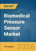 Biomedical Pressure Sensor Market Report 2026- Product Image