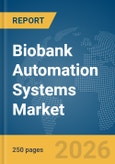 Biobank Automation Systems Market Report 2026- Product Image