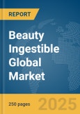 Beauty Ingestible Global Market Report 2025- Product Image