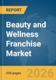 Beauty and Wellness Franchise Market Report 2026- Product Image