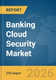 Banking Cloud Security Market Report 2026- Product Image