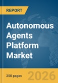 Autonomous Agents Platform Market Report 2026- Product Image