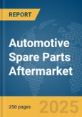Automotive Spare Parts Aftermarket Global Market Report 2025- Product Image