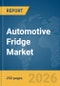 Automotive Fridge Market Report 2026 - Product Thumbnail Image