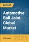 Automotive Ball Joint Global Market Report 2025 - Product Thumbnail Image