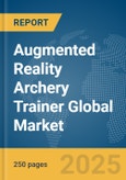 Augmented Reality (AR) Archery Trainer Global Market Report 2025- Product Image