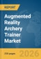 Augmented Reality (AR) Archery Trainer Market Report 2026 - Product Image