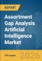 Assortment Gap Analysis Artificial Intelligence Market Report 2026 - Product Thumbnail Image