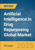 Artificial Intelligence in Drug Repurposing Global Market Report 2025- Product Image