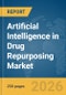 Artificial Intelligence in Drug Repurposing Market Report 2026 - Product Thumbnail Image