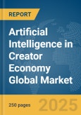 Artificial Intelligence in Creator Economy Global Market Report 2025- Product Image