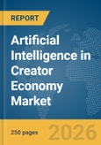 Artificial Intelligence in Creator Economy Market Report 2026- Product Image