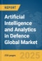 Artificial Intelligence and Analytics in Defence Market Report 2026 - Product Thumbnail Image