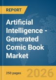 Artificial Intelligence (AI)-Generated Comic Book Market Report 2026- Product Image