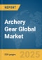 Archery Gear Global Market Report 2025 - Product Thumbnail Image