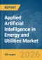 Applied Artificial Intelligence (AI) in Energy and Utilities Market Report 2026 - Product Thumbnail Image